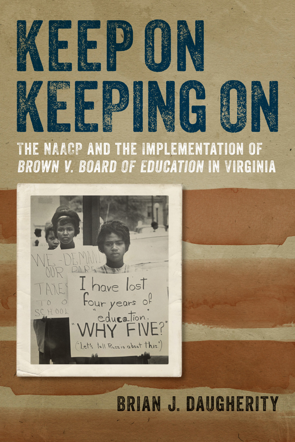 Keep On Keeping On The NAACP and the Implementation of Brown v. Board of Education in Virginia