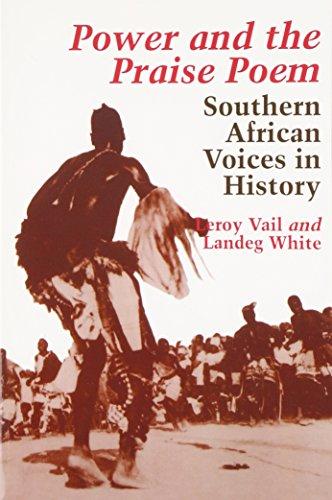 Power and the Praise Poem: Southern African Voices in History