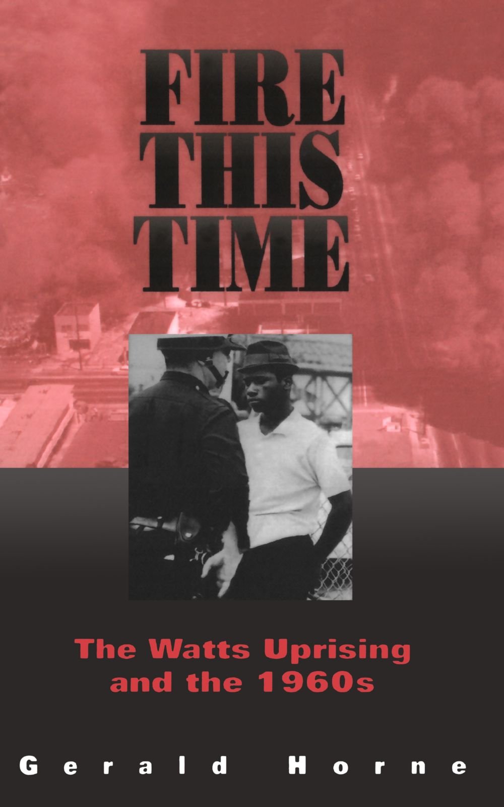 Fire This Time: The Watts Uprising And The 1960s