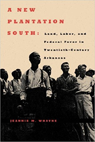 A New Plantation South: Land, Labor, and Federal Favor in Twentieth-Century Arkansas
