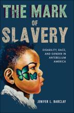 Jenifer Barclay, 2011 fellowship cohort, published The Mark of Slavery from University of Illinois Press