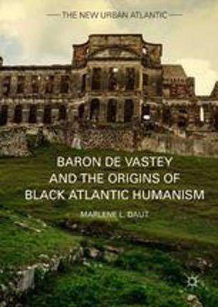 Baron de Vastey and the Origins of Black Atlantic Humanism