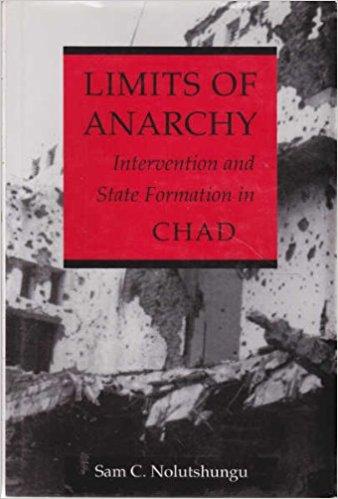 Limits of Anarchy: Intervention and State Formation in Chad